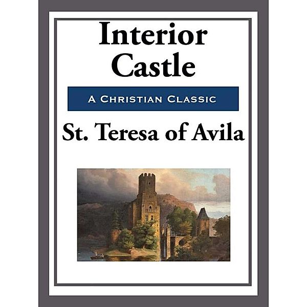 Interior Castle, St. Teresa Of Avila