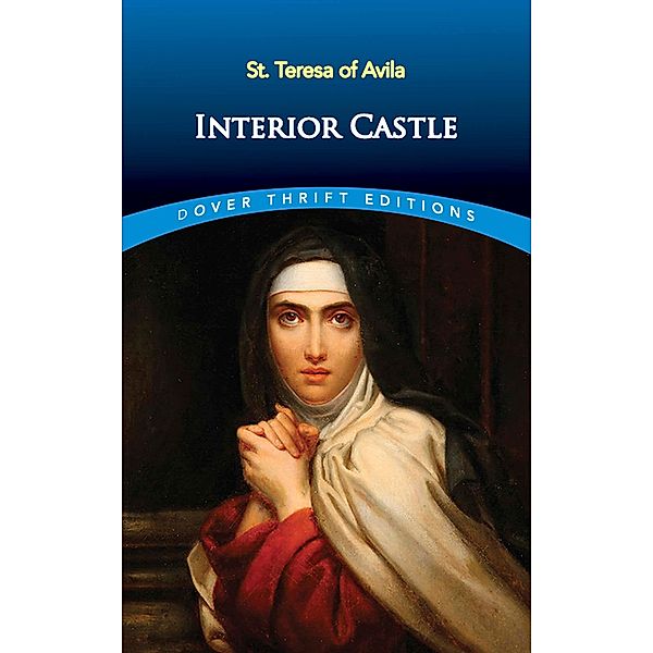Interior Castle / Dover Thrift Editions: Religion, St. Teresa Of Avila