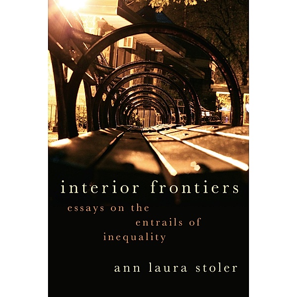 Interior Frontiers, Ann Laura Stoler