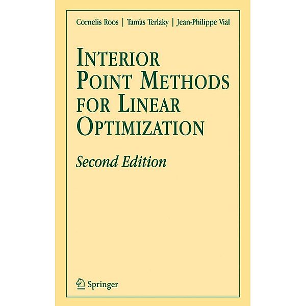 Interior Point Methods for Linear Optimization, Cornelis Roos, Tamás Terlaky, J. -Ph. Vial