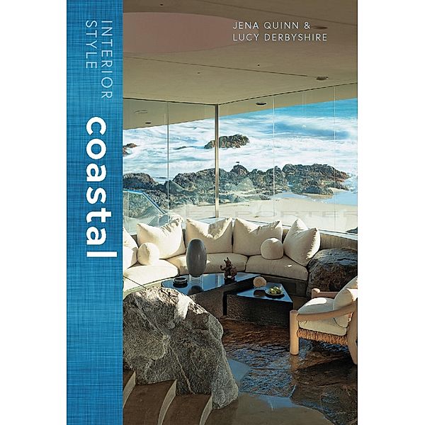 Interior Style: Coastal, Jenna Quinn, Lucy Derbyshire