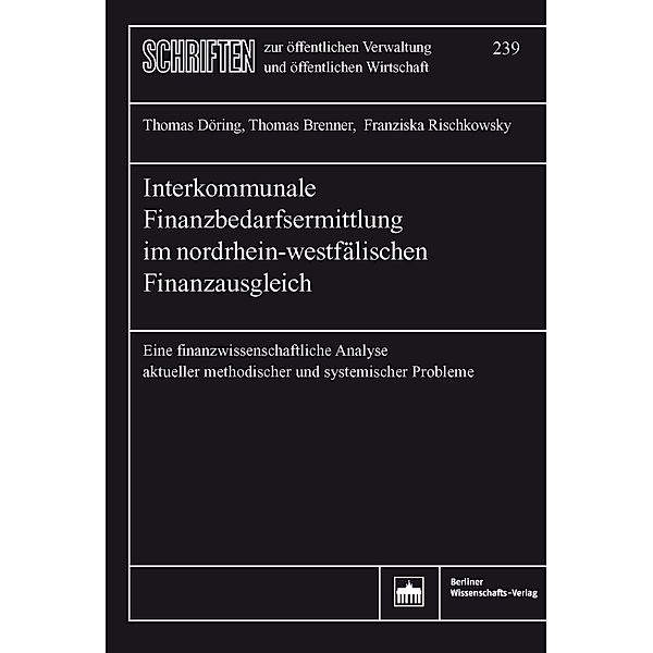 Interkommunale Finanzbedarfsermittlung im nordrhein-westfälischen Finanzausgleich, Thomas Brenner, Thomas Döring, Franziska Rischkowsky