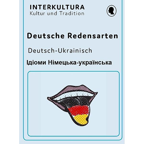 Interkultura 2000 Deutsch Redensarten Deutsch - Ukrainisch