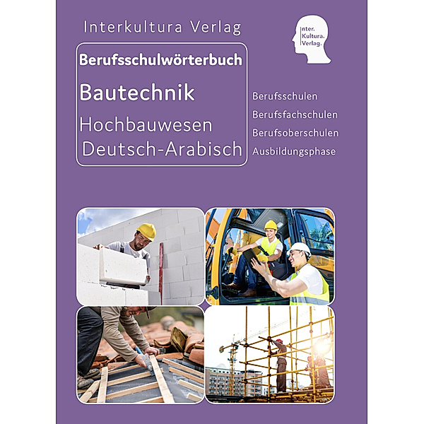Interkultura Berufsschulwörterbuch für Ausbildungsberufen im Hochbauwesen, Interkultura Verlag