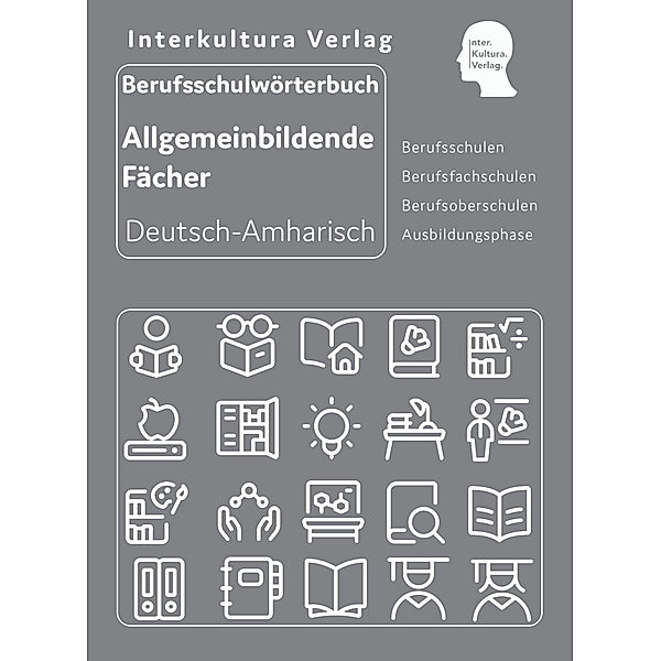 Interkultura Berufsschulwörterbuch für allgemeinbildende Fächer Deutsch-Amharisch, Interkultura Verlag