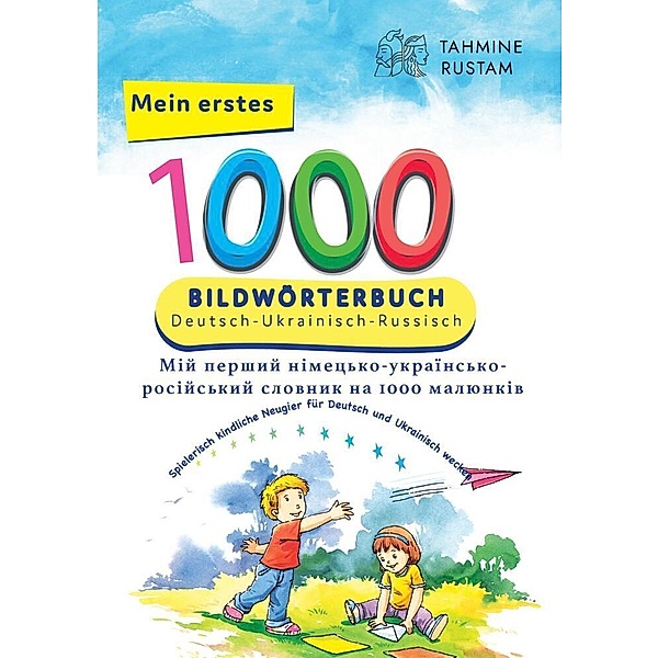 Interkultura Meine ersten 1000 Wörter Bildwörterbuch Deutsch-Ukrainisch-Russisch, Bambino Verlag