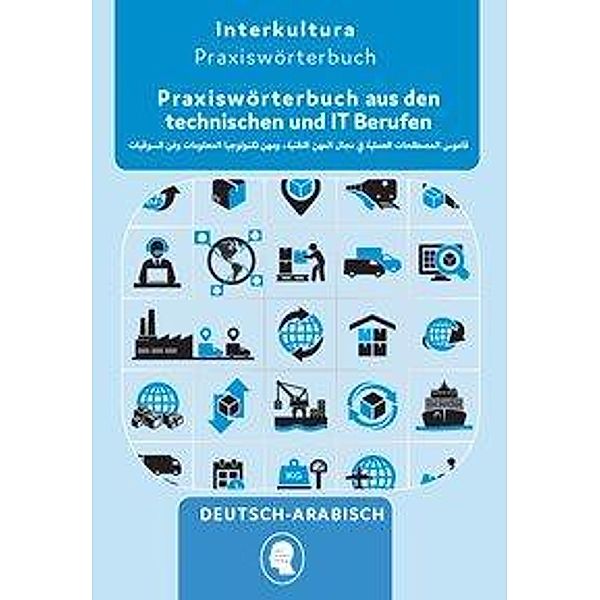 Interkultura Praxiswörterbuch aus den technischen, IT und Logistik Berufen, Interkultura Verlag