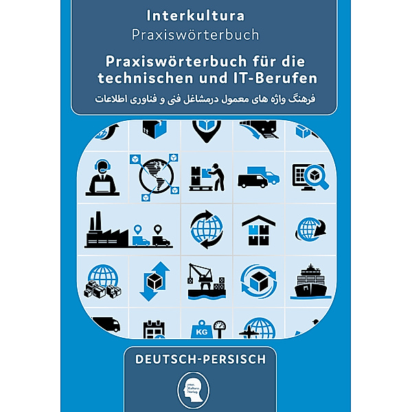 Interkultura Praxiswörterbuch aus den technischen, IT und Logistik Berufen, Interkultura Verlag