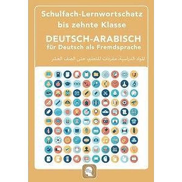 Interkultura Schulfach-Lernwortschatz bis zehnte Klasse Deutsch-Arabisch, Interkultura Verlag