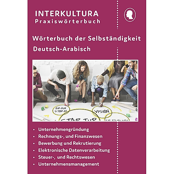 Interkultura Wörterbuch der Selbständigkeit Deutsch-Arabisch, Interkultura Verlag
