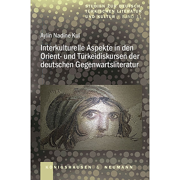 Interkulturelle Aspekte in den Orient- und Türkeidiskursen der deutschen Gegenwartsliteratur, Aylin Nadine Kul
