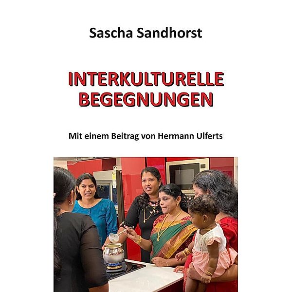 Interkulturelle Begegnungen, Sascha Sandhorst