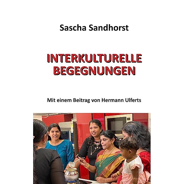 Interkulturelle Begegnungen, Sascha Sandhorst