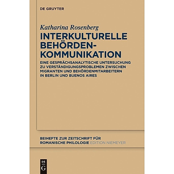 Interkulturelle Behördenkommunikation / Beihefte zur Zeitschrift für romanische Philologie Bd.380, Katharina Rosenberg