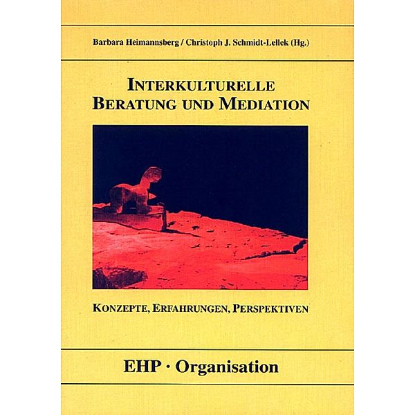 Interkulturelle Beratung und Mediation. Konzepte, Erfahrungen, Perspektiven, Barbara Heimannsberg, Christoph Schmidt-Lellek