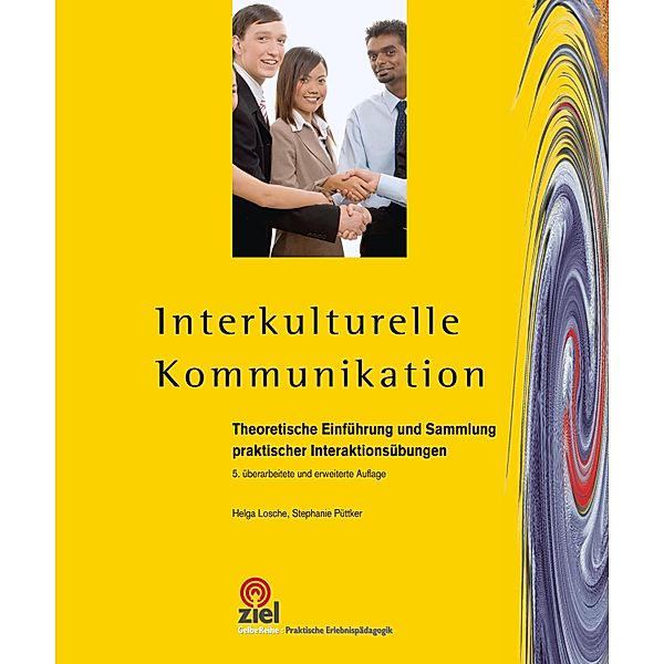 Interkulturelle Kommunikation / Praktische Erlebnispädagogik, Helga Losche, Stephanie Püttker