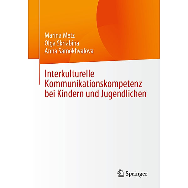 Interkulturelle Kommunikationskompetenz bei Kindern und Jugendlichen, Marina Metz, Olga Skriabina, Anna Samokhvalova