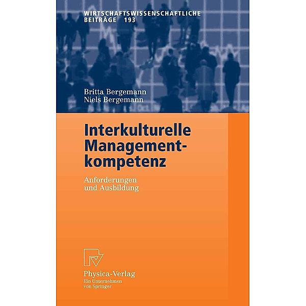 Interkulturelle Managementkompetenz / Wirtschaftswissenschaftliche Beiträge Bd.193, Britta Bergemann, Niels Bergemann