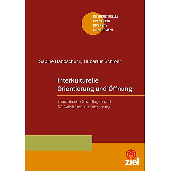 Interkulturelle Orientierung und Öffnung / Interkulturelle Praxis und Diversity Management, Sabine Handschuck, Hubertus Schröer