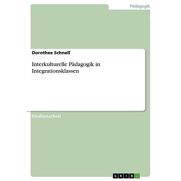 Interkulturelle Pädagogik in Integrationsklassen, Dorothee Schnell