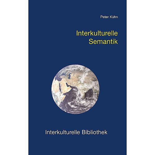 Interkulturelle Semantik / Interkulturelle Bibliothek Bd.38, Peter Kühn