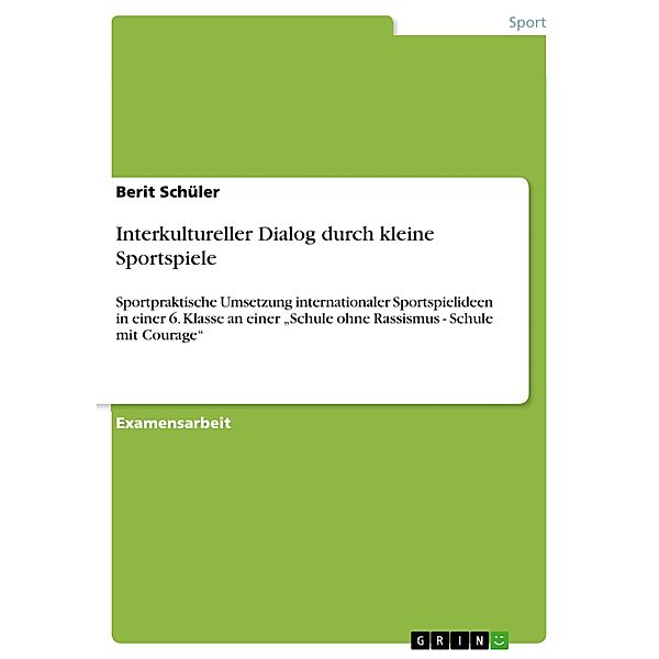 Interkultureller Dialog durch kleine Sportspiele, Berit Schüler