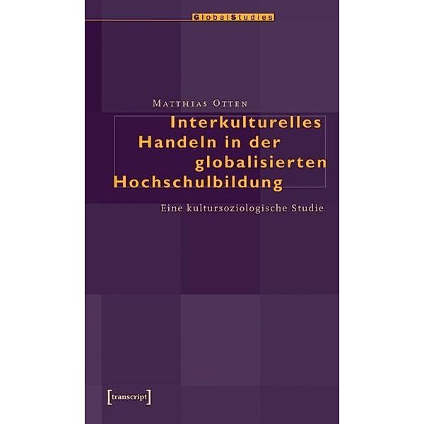 Interkulturelles Handeln in der globalisierten Hochschulbildung, Matthias Otten