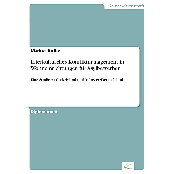 Interkulturelles Konfliktmanagement in Wohneinrichtungen für Asylbewerber, Markus Kolbe