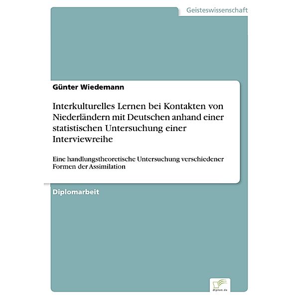 Interkulturelles Lernen bei Kontakten von Niederländern mit Deutschen anhand einer statistischen Untersuchung einer Interviewreihe, Günter Wiedemann