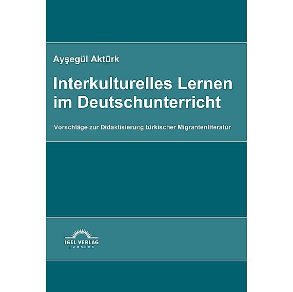 Interkulturelles Lernen im Deutschunterricht, Aysegül Aktürk