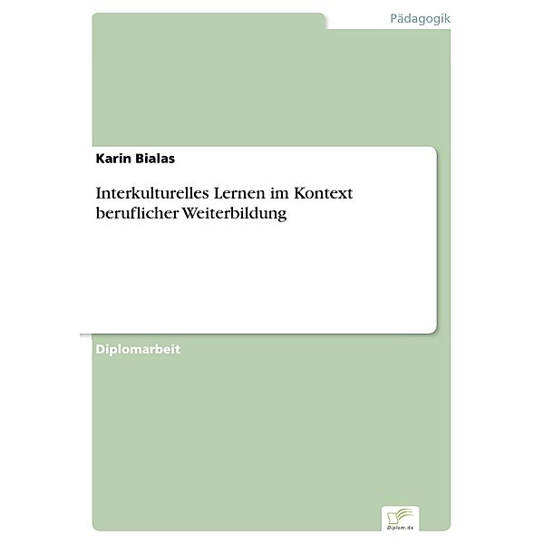 Interkulturelles Lernen im Kontext beruflicher Weiterbildung, Karin Bialas