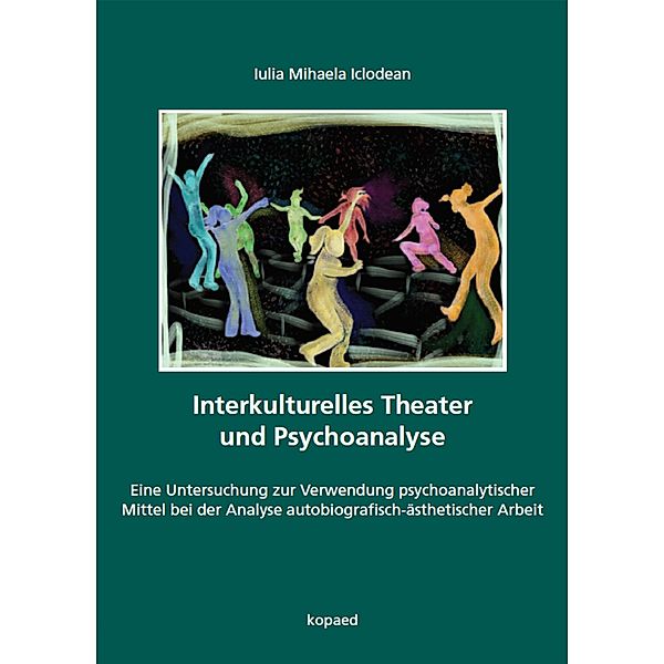 Interkulturelles Theater und Psychoanalyse, Iulia Mihaela Iclodean