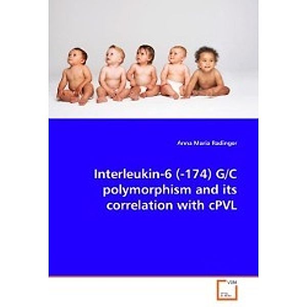 Interleukin-6 (-174) G/C polymorphism and its correlation with cPVL, Radinger, Anna Maria
