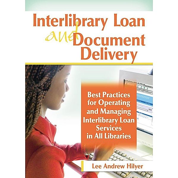 Interlibrary Loan and Document Delivery, Lee Andrew Hilyer