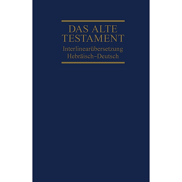 Interlinearübersetzung Altes Testament, hebr.-dt., Band 1.Bd.1