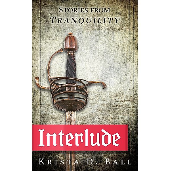 Interlude (Tranquility, #3) / Tranquility, Krista D. Ball