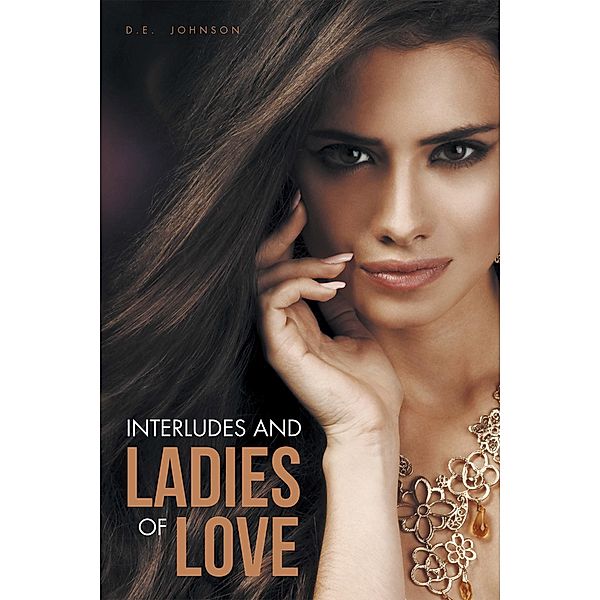 Interludes and Ladies of Love, D. E. Johnson