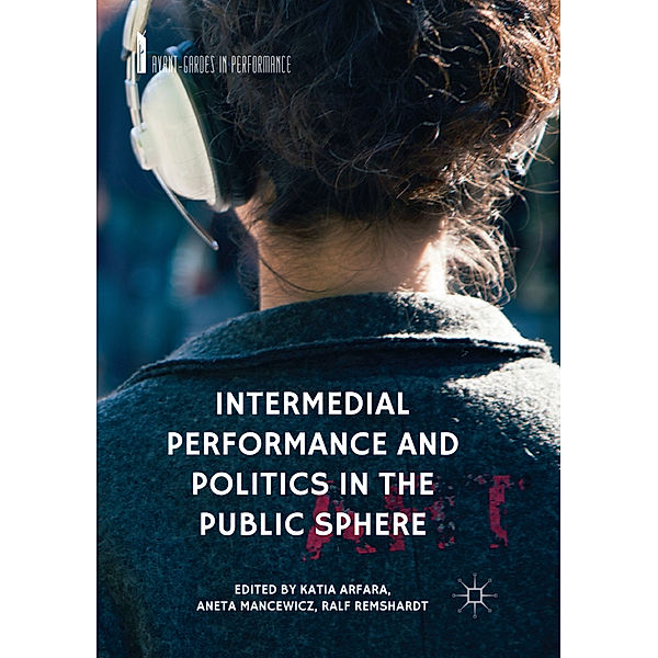 Intermedial Performance and Politics in the Public Sphere