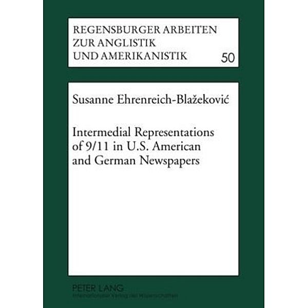 Intermedial Representations of 9/11 in U.S. American and German Newspapers, Susanne Ehrenreich-Blazekovic