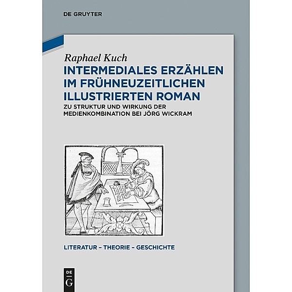 Intermediales Erzählen im frühneuzeitlichen illustrierten Roman / Literatur - Theorie - Geschichte Bd.8, Raphael Kuch
