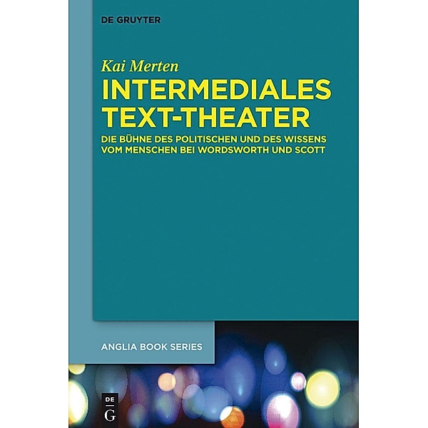 Intermediales Text-Theater / Buchreihe der Anglia / Anglia Book Series Bd.43, Kai Merten