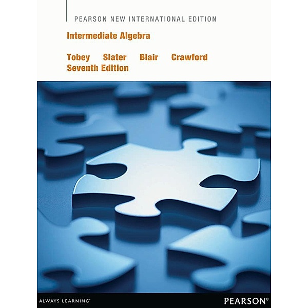 Intermediate Algebra: Pearson New International Edition PDF eBook, John Tobey, Jeffrey Slater, Jamie Blair, Jennifer Crawford