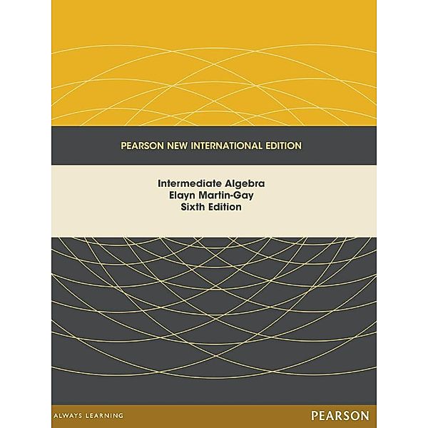 Intermediate Algebra: Pearson New International Edition PDF eBook, Elayn Martin-Gay