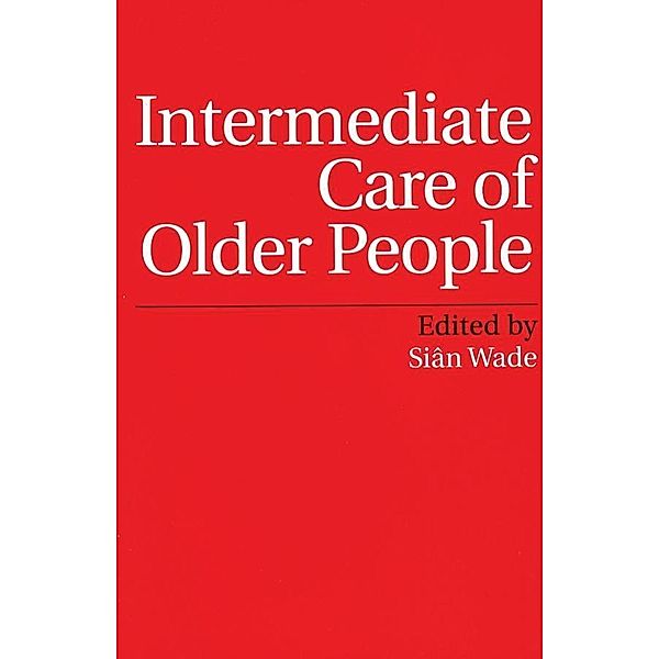 Intermediate Care of Older People, Siân Wade