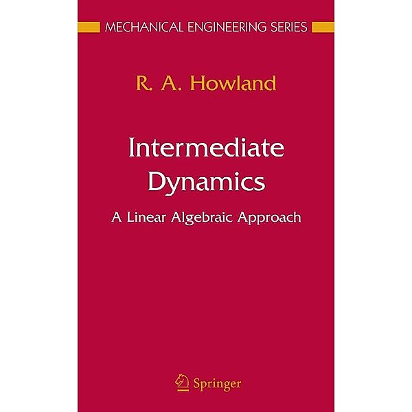 Intermediate Dynamics / Mechanical Engineering Series, R. A. Howland