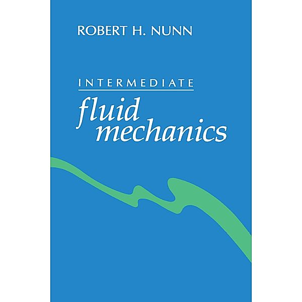 Intermediate fluid mechanics, RobertH. Nunn