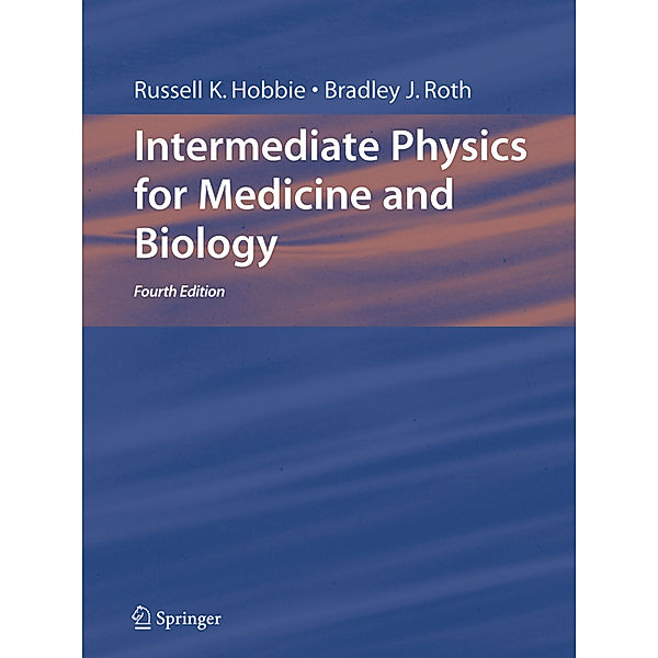 Intermediate Physics for Medicine and Biology, Russell K. Hobbie, Bradley J. Roth