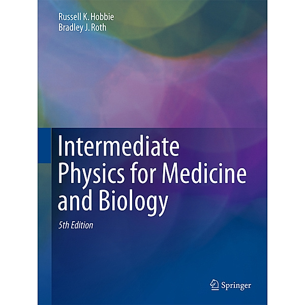 Intermediate Physics for Medicine and Biology, Russell K. Hobbie, Bradley J. Roth