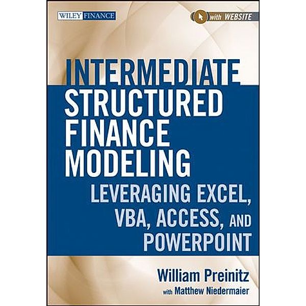 Intermediate Structured Finance Modeling, William Preinitz, Matthew Niedermaier