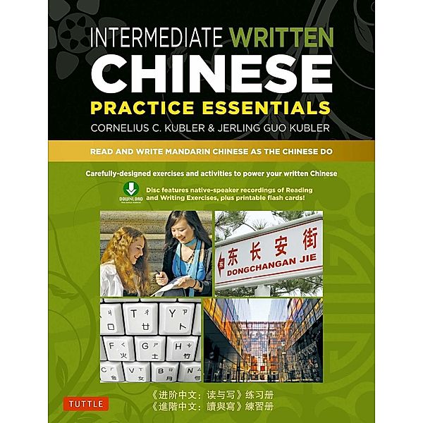 Intermediate Written Chinese Practice Essentials, Cornelius C. Kubler, Jerling Guo Kubler